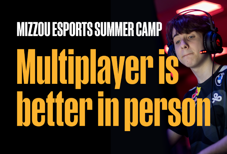  Mizzou esports summer camp multiplayer is better in person